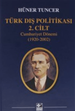 Türk Dış Politikası 2. Cilt Cumhuriyet Dönemi (1920-2002)