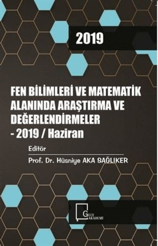 Fen Bilimleri ve Matematik Alanında Araştırma ve Değerlendirmeler - 2019 / Haziran