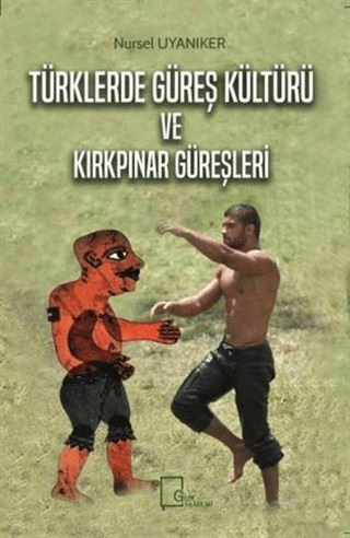 Türklerde Güreş Kültürü ve Kırkpınar Güreşleri