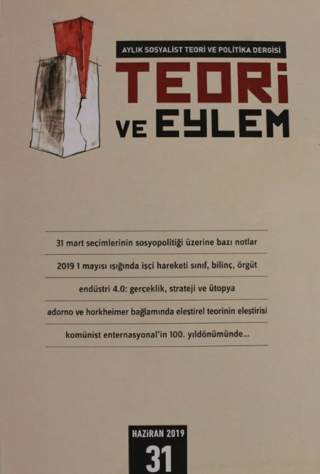 Teori ve Eylem Dergisi Sayı: 31 Haziran 2019