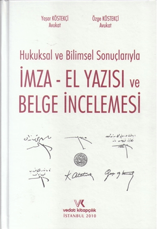 Hukuksal ve Bilimsel Sonuçlarıyla İmza El Yazısı ve Belge İncelemesi