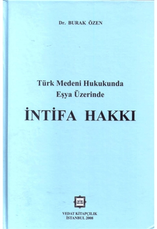 Türk Medeni Hukukunnda Eşya Üzerinde İntifa Hakkı
