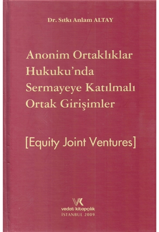 Anonim Ortaklar Hukukunda Sermaye Katılmalı Ortak Girişimler - Equıty Joınt Ventures
