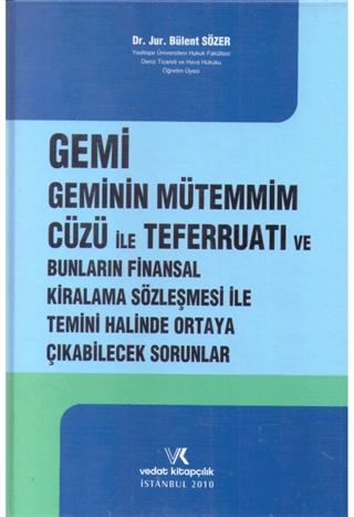 Gemi Geminin Mütemmim Cüzü İle Teferruatı Ve Bunların Finansal Kiralama Sözleşmesi İle Temini Halinde Ortaya Çıkabilecek Sorunlar