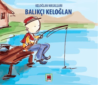 Balıkçı Keloğlan - Keloğlan Masalları
