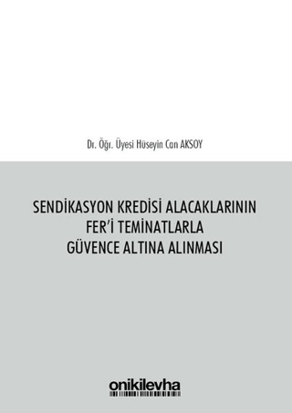 Sendikasyon Kredisi Alacaklarının Feri Teminatlarla Güvence Altına Alınması