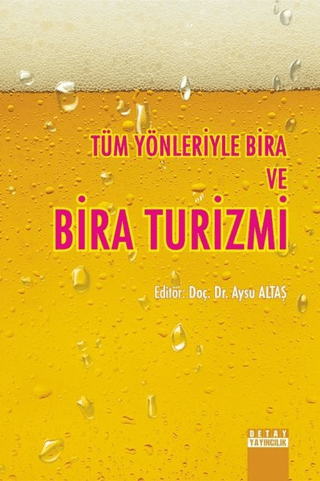 Tüm Yönleriyle Bira ve Bira Turizmi