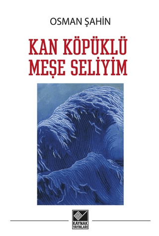 Kan Köpüklü Meşe Seliyim