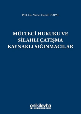 Mülteci Hukuku ve Silahlı Çatışma Kaynaklı Sığınmacılar