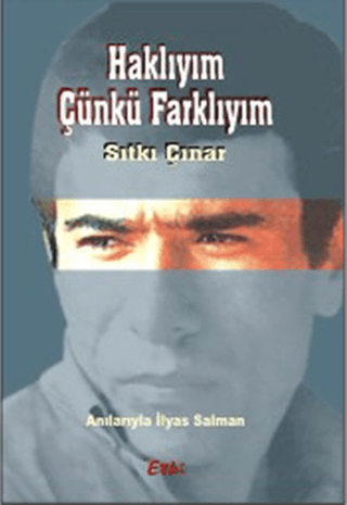 Haklıyım Çünkü Farklıyım - Anılarıyla İlyas Salman