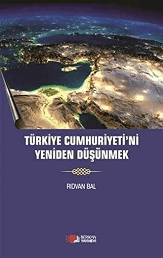 Türkiye Cumhuriyetini Yeniden Düşünmek