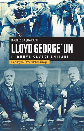 İngiliz Başbakanı Lloyd Georgeun 1.Dünya Savaşı Anıları
