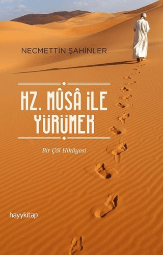 Hz. Musa İle Yürümek