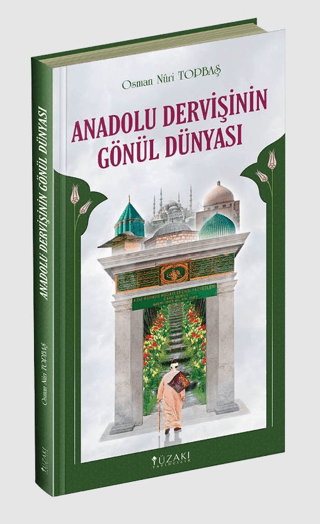 Anadolu Dervişinin Gönül Dünyası
