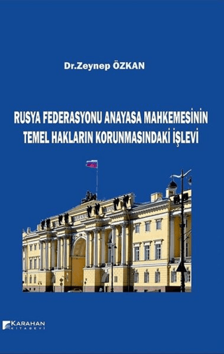 Rusya Federasyonu Anayasa Mahkemesinin Temel Hakların Korunmasındaki İşlevi