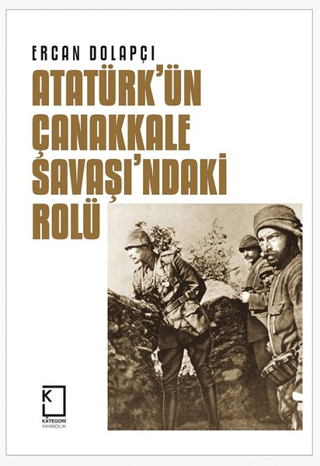 Atatürkün Çanakkale Savaşındaki Rolü