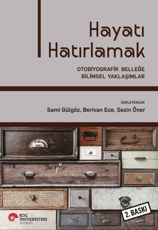 Hayatı Hatırlamak: Otobiyografik Belleğe Bilimsel Yaklaşımlar