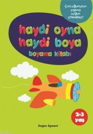 Haydi Oyna Haydi Boya Boyama Kitabı 2 (2-3 Yaş)