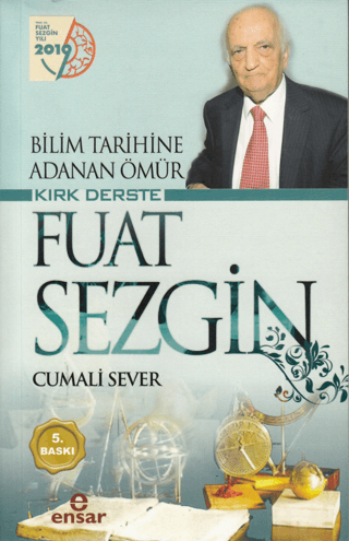 Bilim Tarihine Adanan Ömür Kırk Derste Fuat Sezgin