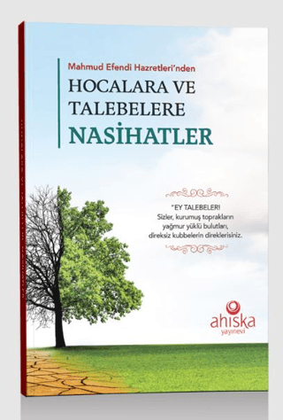 Mahmud Efendi Hazretlerinden Hocalara ve Talebelere Nasihatler