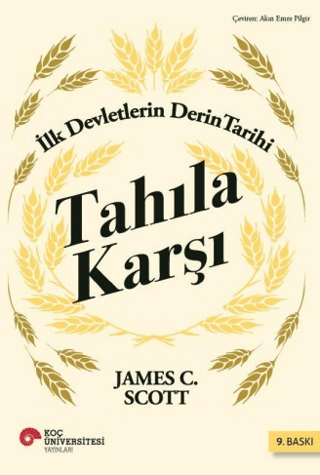 Tahıla Karşı - İlk Devletlerin Derin Tarihi