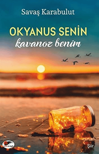 Okyanus Senin Kavanoz Benim