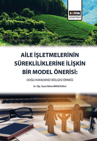 Aile İşletmelerinin Sürekliliklerine İlişkin Bir Model Önerisi