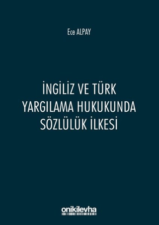 İngiliz ve Türk Yargılama Hukukunda Sözlülük İlkesi