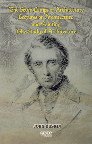 The Seven Lamps of Architecture  Lectures on Architecture and Painting The Study Architecture