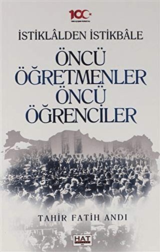 İstiklalden İstikbale Öncü Öğretmenler Öncü Öğrenciler