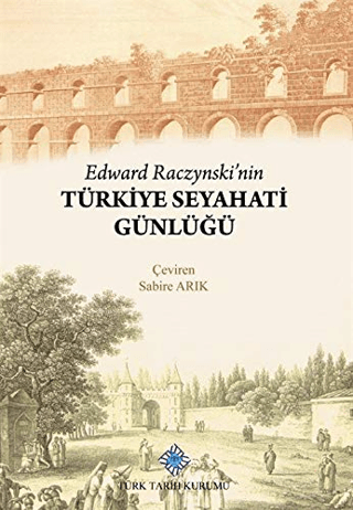 Edward Raczynskinin Türkiye Seyahati Günlüğü