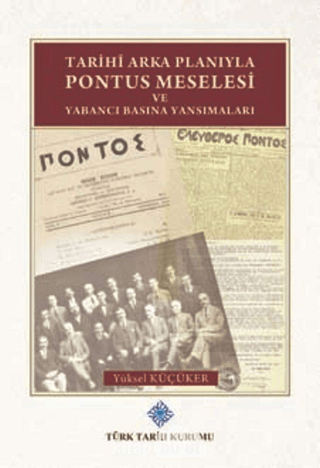 Tarihi Arka Planıyla Pontus Meselesi ve Yabancı Basına Yansımaları