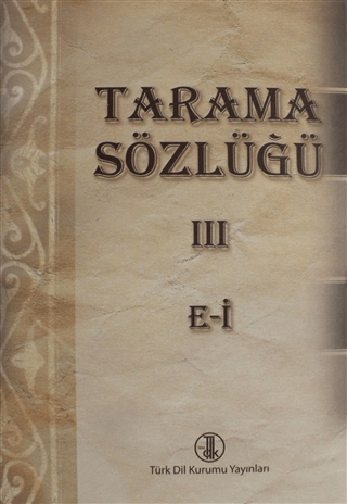 Tarama Sözlüğü Cilt: 3 E-İ