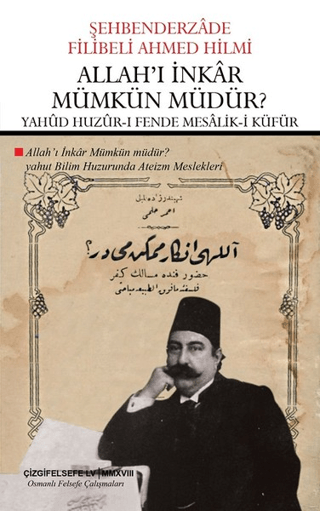 Allahı İnkar Mümkün Müdür? -  Yahud Huzur-ı Fende Mesalik-i Küfür (Çevriyazı ve Sadeleştirme)