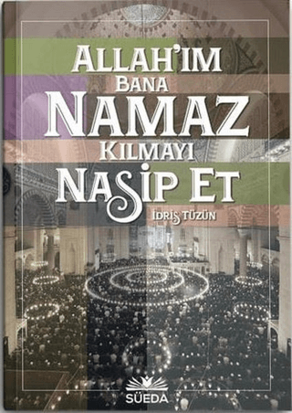 Allahım Bana Namaz Kılmayı Nasip Et