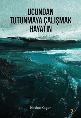 Ucundan Tutunmaya Çalışmak Hayatın