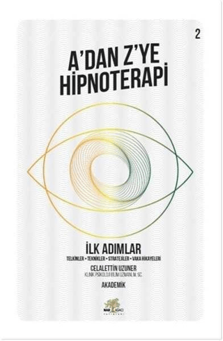 İlk Adımlar - A’dan Z’ye Hipnoterapi (2. Kitap)