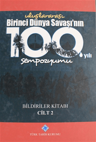 Birinci Dünya Savaşının 100. Yılı Sempozyumu Cilt: 2