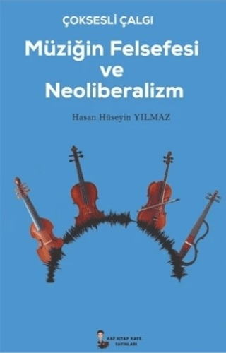 Çok Sesli Çalğı Müziğin Felsefesi ve Neoliberalizm