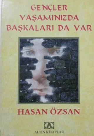 Gençler Yaşamınızda Başkaları da Var