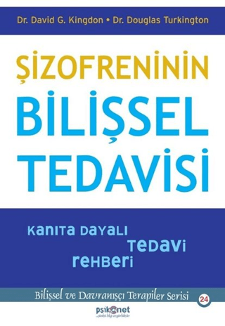 Şizofreninin Bilişsel Tedavisi - Kanıta Dayalı Tedavi Rehberi