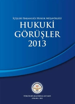 İçişleri Bakanlığı Hukuk Müşavirliği Hukuki Görüşler 2013