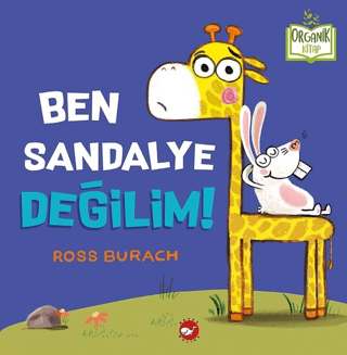 Ben Sandalye Değilim! (Organik Kitap)