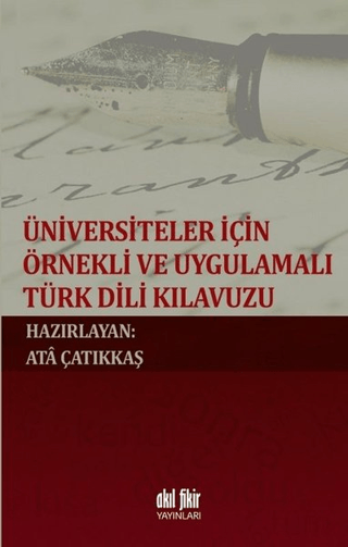 Üniversiteler İçin Örnekli ve Uygulamalı Türk Dili Klavuzu