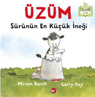 Üzüm - Sürünün En Küçük İneği (Organik Kitap)