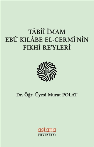 Tabii İmam Ebu Kılabe El-Cerminin Fıkhi Reyleri