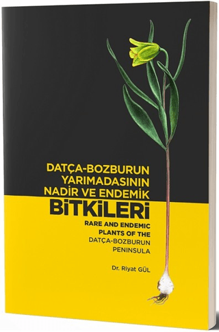 Datça-Bozburun Yarımadasının Nadir ve Endemik Bitkileri - Rare and Endemic Plants Of The Datça -Bozburun Peninsula