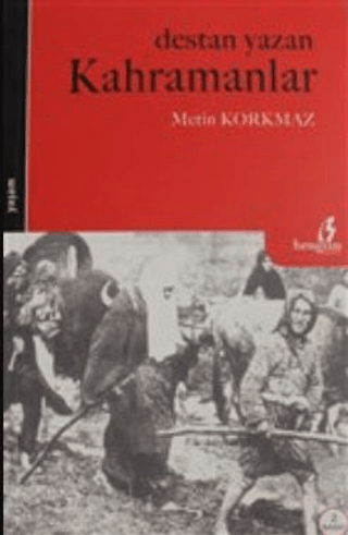 Destan Yazan Kahramanlar