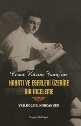 Cevat Kazım Tunçun Hayatı ve Eserleri Üzerine Bir İnceleme