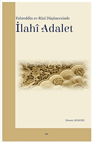 Fahreddin er-Razi Düşüncesinde İlahi Adalet